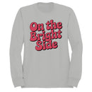 Women's Sweatshirt - On the Bright Side Retro Quote
