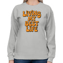 Living My Best Life Women's Sweatshirt