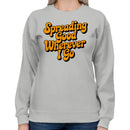 Women's Sweatshirt - Spreading Good Wherever I Go