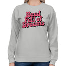Women's Sweatshirt - Head Full of Dreams Typography