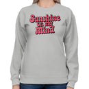 Sunshine on My Mind Women's Sweatshirt