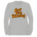 Just Keep Blooming Women's Sweatshirt