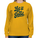 Let It Be Good Inspirational Quote Women's Hoodie