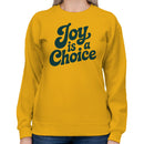 Joy is a Choice Women's Sweatshirt