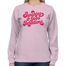 Sunshine & Good Intentions Women's Sweatshirt