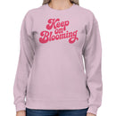 Keep On Blooming Women's Sweatshirt