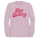 Keep On Blooming Women's Sweatshirt