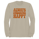 Always Choosing Happy Women's Sweatshirt