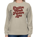 Positive Minds Positive Lives Women's Sweatshirt
