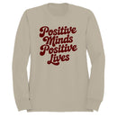 Positive Minds Positive Lives Women's Sweatshirt