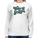 Woke Up Grateful Women's Sweatshirt