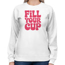 Fill Your Cup Retro Motivational Women's Sweatshirt