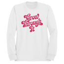 Grow Through It Motivational Women's Sweatshirt