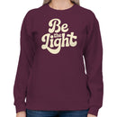 Be the Light Inspirational Women's Sweatshirt