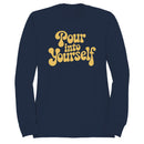 Pour Into Yourself Retro Quote Women's Sweatshirt