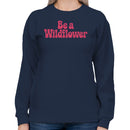 Wildflower Retro Quote Women's Sweatshirt