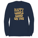 Women's Sweatshirt - Happy Looks Good On You