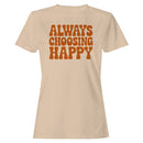Always Choosing Happy Women's T-shirt