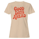 Good Days Ahead Women's T-shirt