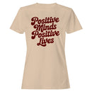Positive Minds Positive Lives Women's T-shirt