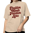 Positive Minds Positive Lives Women's T-shirt