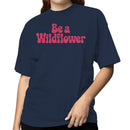 Be a Wildflower Retro Quote Women's T-shirt