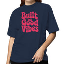 Women's T-shirt - Built on Good Vibes Retro Design