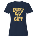 Every Day Is a Gift Women's T-shirt
