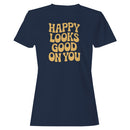 Happy Looks Good On You Women's T-shirt