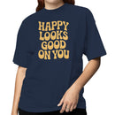 Happy Looks Good On You Women's T-shirt