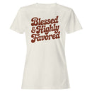 Blessed & Highly Favored Women's T-shirt