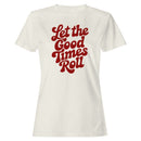 Let the Good Times Roll Women's T-shirt