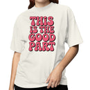 This Is The Good Part Retro Quote Women's T-shirt