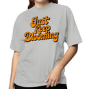Just Keep Blooming Women's T-shirt
