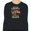 Give Me Liberty or Give Me Death Women's Long Sleeve