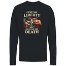 Give Me Liberty or Give Me Death Men's Long Sleeve