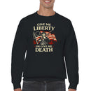 Give Me Liberty or Give Me Death Men's Sweatshirt