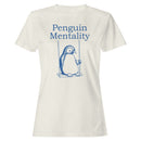 Penguin Mentality Motivational Women's T-shirt