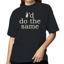 I'd Do the Same Penguin Quote Women's T-shirt
