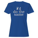I'd Do the Same Penguin Quote Women's T-shirt