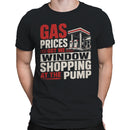 Gas Prices Got Me Window Shopping Men's T-shirt