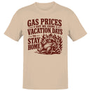 Gas Prices Got Me Using Vacation Days Men's T-shirt