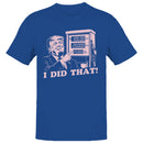 I DID THAT Gas Pump Meme Men's T-shirt