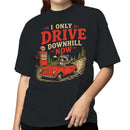 Raccoon Car Women's T-shirt - I Only Drive Downhill