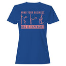 Mind Your Business Gas Is Expensive Women's T-shirt