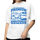 My Car Takes Premium, I Take Emotional Damage T-shirt