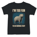 I'm Too Fun To Do Boring Stuff Youth T-shirt