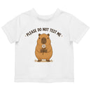 Toddler's T-shirt: Please Do Not Test Me Capybara Quote