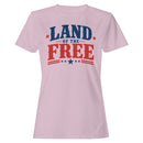 Land of the Free Patriotic Quote Women's T-shirt