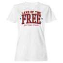 Land of the Free 250 Years Strong Women's T-shirt